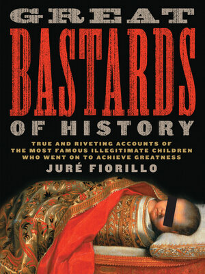 cover image of Great Bastards of History